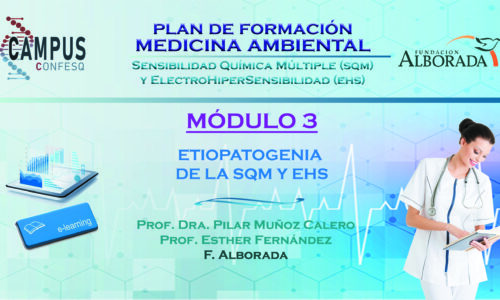 Módulo 3 – Medicina Ambiental: “Etiopatogenia de la SQM y EHS”